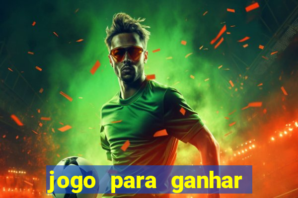 jogo para ganhar dinheiro sem pagar